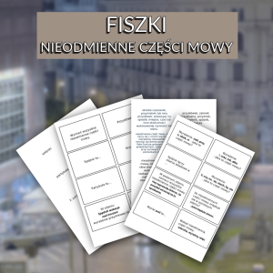 Fiszki z wiedzy o nieodmiennych częściach mowy
