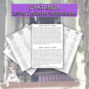 Dyktanda – zestaw 4 dyktand z różnymi trudnościami