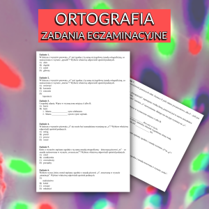 Zadania egzaminacyjne - ortografia